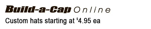 Build-a-Cap Online -- Custom hats as low as $2.95 ea.